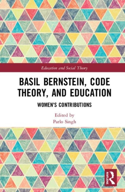Book cover of: Basil Bernstein, Code Theory, and Education. By: Parlo Singh