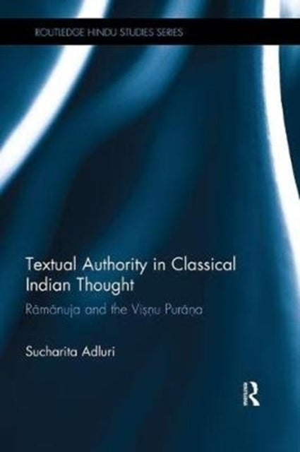 Book cover of: Textual Authority in Classical Indian Thought. By: Sucharita Adluri