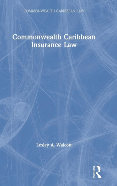 Book cover of: Commonwealth Caribbean Insurance Law. By: Lesley Walcott