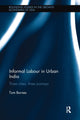 Book cover of: Informal Labour in Urban India. By: Tom Barnes