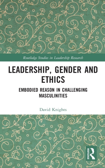 Book cover of: Leadership, Gender and Ethics. By: David Knights