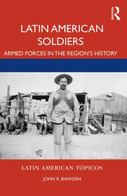 Book cover of: Latin American Soldiers. By: John R. Bawden