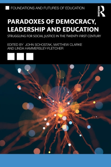 Book cover of: Paradoxes of Democracy, Leadership and Education. By: John Schostak