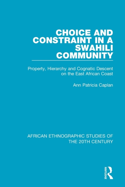 Book cover of: Choice and Constraint in a Swahili Community. By: Ann Patricia Caplan