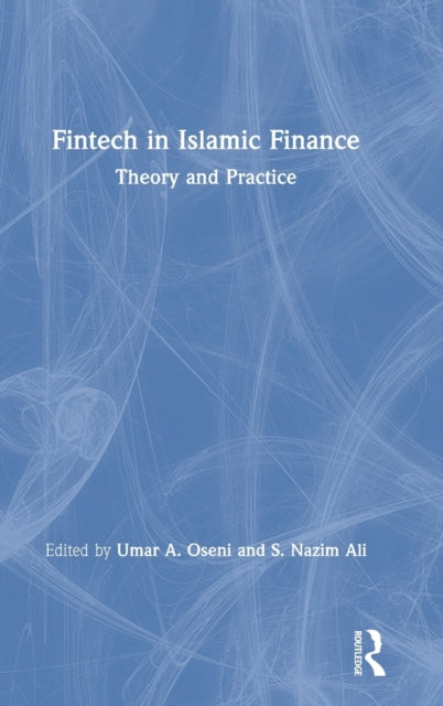 Book cover of: Fintech in Islamic Finance. By: S. Nazim Ali