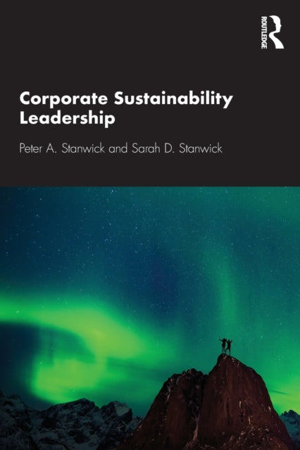 Book cover of: Corporate Sustainability Leadership. By: Peter A. Stanwick