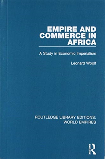 Book cover of: Empire and Commerce in Africa. By: Leonard Woolf
