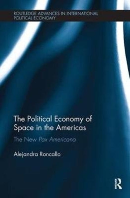 Book cover of: Political Economy of Space in the Americas. By: Alejandra Roncallo
