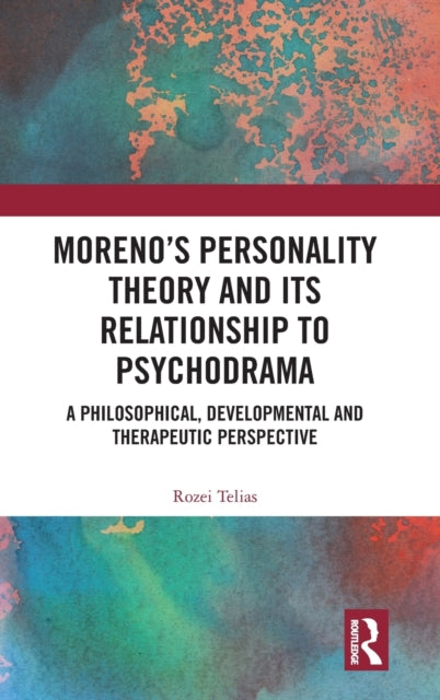 Book cover of: Moreno's Personality Theory and its Relationship to Psychodrama. By: Rozei Telias