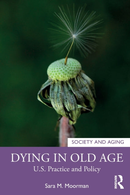 Book cover of: Dying in Old Age. By: Sara M. Moorman