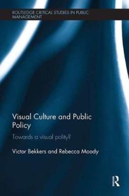 Book cover of: Visual Culture and Public Policy. By: Victor Bekkers