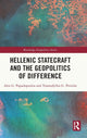 Book cover of: Hellenic Statecraft and the Geopolitics of Difference. By: A. G. Papadopoulos