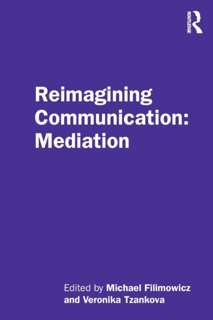 Book cover of: Reimagining Communication: Mediation. By: Michael Filimowicz