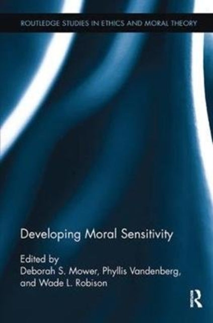 Book cover of: Developing Moral Sensitivity. By: Deborah Mower