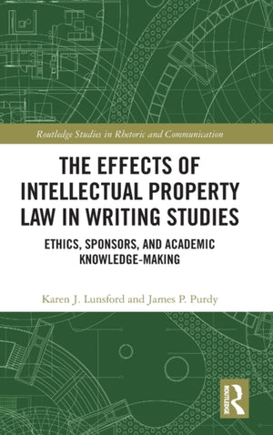 The Effects of Intellectual Property Law in Writing Studies