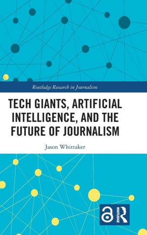 Tech Giants, Artificial Intelligence, and the Future of Journalism