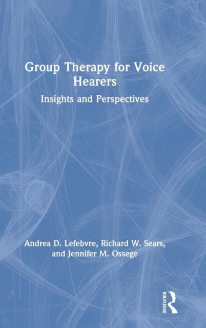 Book cover of: Group Therapy for Voice Hearers. By: Andrea Lefebvre