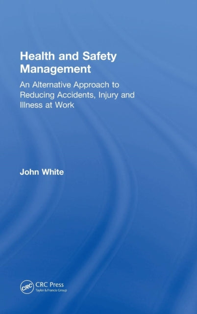 Book cover of: Health and Safety Management. By: John White