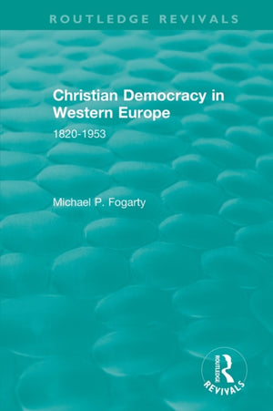 Routledge Revivals: Christian Democracy in Western Europe (1957)