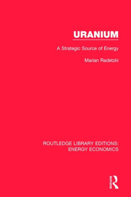 Book cover of: Uranium. By: Marian Radetzki
