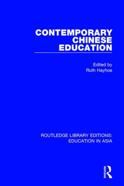 Book cover of: Contemporary Chinese Education. By: Ruth Hayhoe