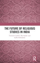 Book cover of: Future of Religious Studies in India. By: Clemens Cavallin