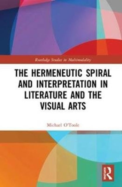 Book cover of: Hermeneutic Spiral and Interpretation in Literature and the Visual Arts. By: Michael O'Toole