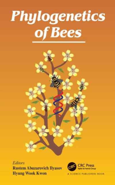 Book cover of: Phylogenetics of Bees. By: Rustem Abuzarovich Ilyasov