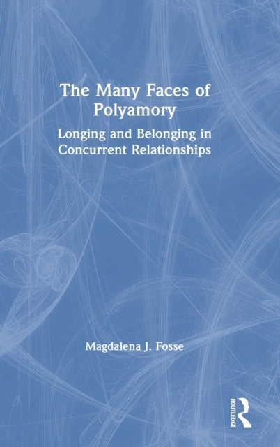 Book cover of: Many Faces of Polyamory. By: Magdalena J. Fosse
