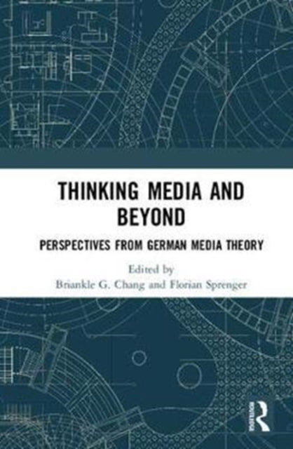Book cover of: Thinking Media and Beyond. By: Briankle G. Chang