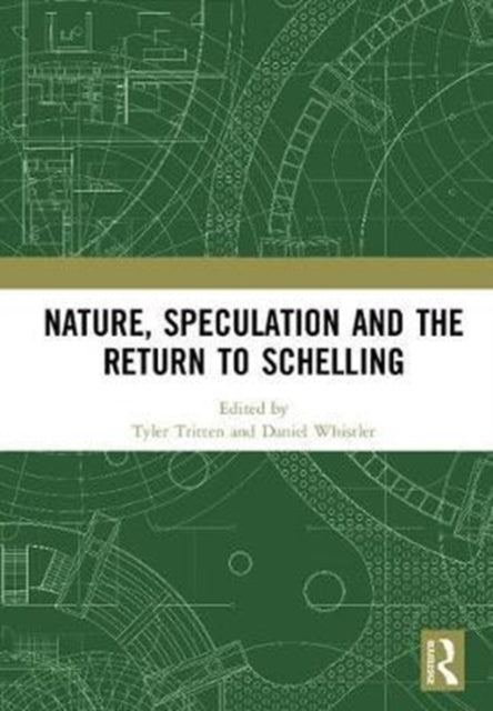 Book cover of: Nature, Speculation and the Return to Schelling. By: Daniel Whistler