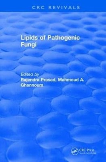 Book cover of: Lipids of Pathogenic Fungi (1996). By: Rajendra Prasad