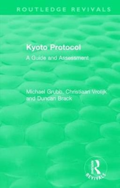 Book cover of: Routledge Revivals: Kyoto Protocol (1999). By: Michael Grubb