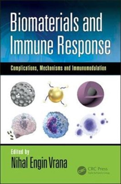 Book cover of: Biomaterials and Immune Response. By: Nihal Engin Vrana