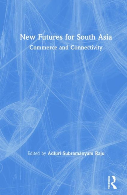 Book cover of: New Futures for South Asia. By: Adluri Subramanyam Raju
