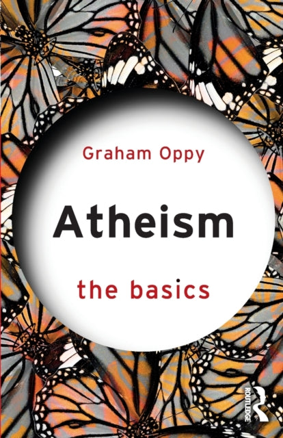 Book cover of: Atheism: The Basics. By: Graham Oppy