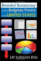 Book cover of: Bounded Bureaucracy and the Budgetary Process in the United States. By: Jay Ryu