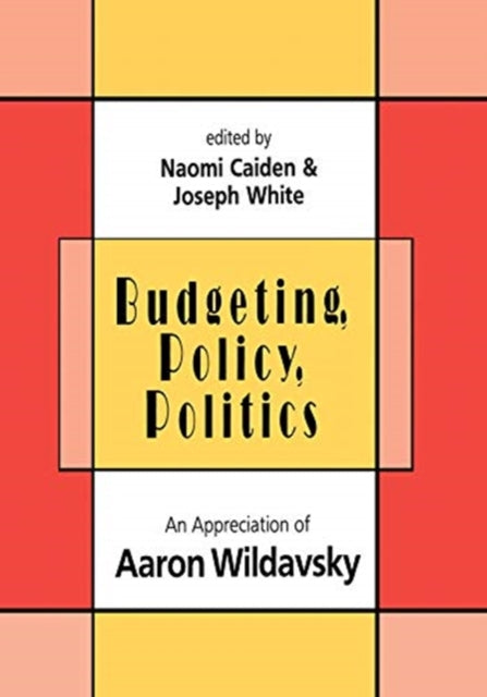 Book cover of: Budgeting, Policy, Politics. By: Naomi Caiden