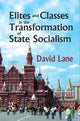Book cover of: Elites and Classes in the Transformation of State Socialism. By: Lane, David