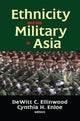 Book cover of: Ethnicity and the Military in Asia. By: DeWitt C. Ellinwood