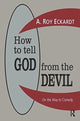 Book cover of: How to Tell God from the Devil. By: A. Roy Eckardt