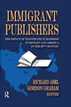 Book cover of: Immigrant Publishers. By: Richard Abel