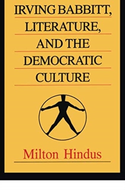 Book cover of: Irving Babbitt, Literature and the Democratic Culture