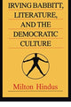 Book cover of: Irving Babbitt, Literature and the Democratic Culture