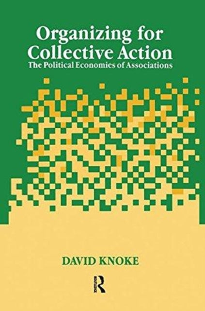 Book cover of: Organizing for Collective Action. By: David Knoke