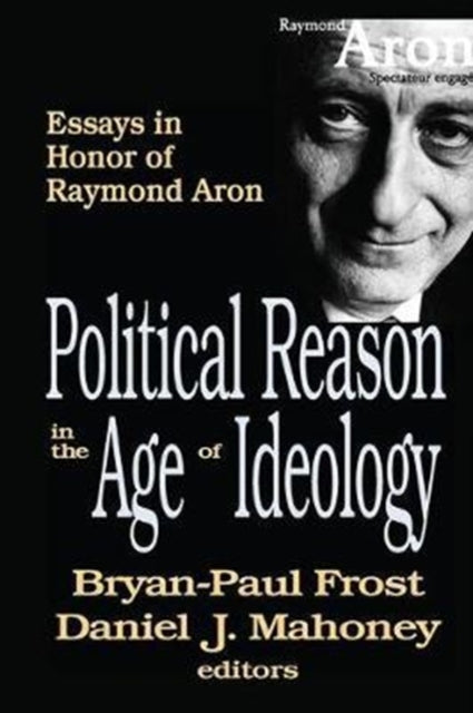Book cover of: Political Reason in the Age of Ideology. By: Daniel Mahoney