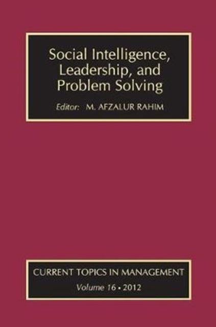Book cover of: Social Intelligence, Leadership, and Problem Solving. By: M. Afzalur Rahim