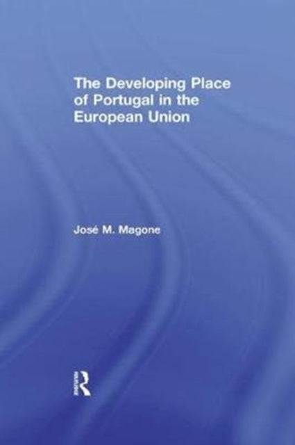 Book cover of: Developing Place of Portugal in the European Union. By: José Magone