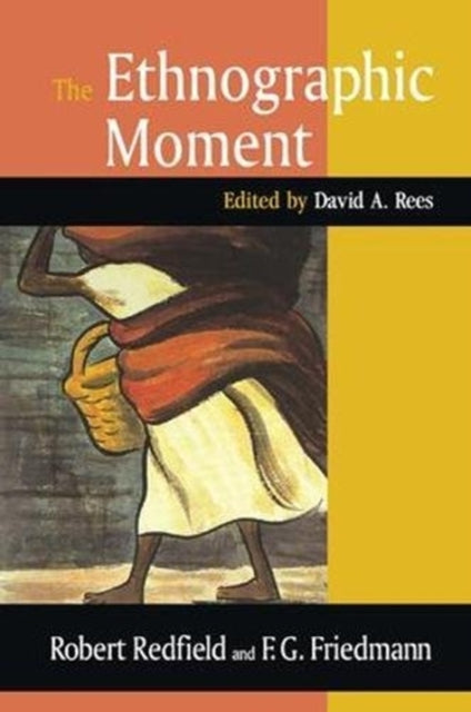 Book cover of: Ethnographic Moment. By: Robert Redfield