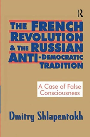 The French Revolution and the Russian Anti-Democratic Tradition